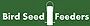 Bird Seed Feeders